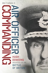 cover of Air Officer Commanding: Hugh Dowding, Architect of the Battle of Britain