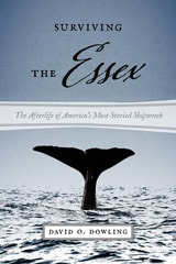 cover of Surviving the Essex: The Afterlife of America's Most Storied Shipwreck