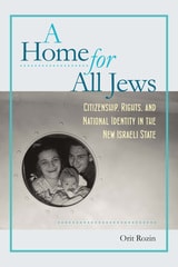 cover of A Home for All Jews: Citizenship, Rights, and National Identity in the New Israeli State