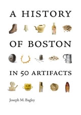 cover of A History of Boston in 50 Artifacts