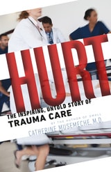 cover of Hurt: The Inspiring, Untold Story of Trauma Care