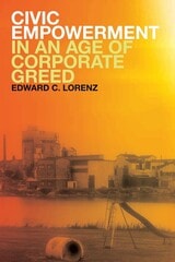 cover of Civic Empowerment in an Age of Corporate Greed