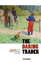 cover of The Daring Trader: Jacob Smith in the Michigan Territory, 1802-1825