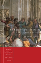 cover of The Sacrifice of Socrates: Athens, Plato, Girard