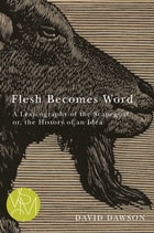 cover of Flesh Becomes Word: A Lexicography of the Scapegoat or, the History of an Idea