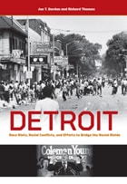 cover of Detroit: Race Riots, Racial Conflicts, and Efforts to Bridge the Racial Divide