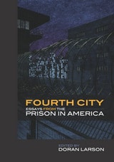 cover of Fourth City: Essays from the Prison in America