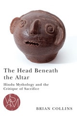 cover of The Head Beneath the Altar: Hindu Mythology and the Critique of Sacrifice