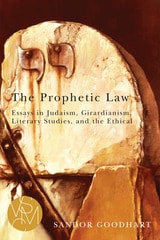 cover of The Prophetic Law: Essays in Judaism, Girardianism, Literary Studies, and the Ethical
