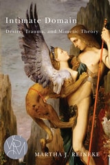 cover of Intimate Domain: Desire, Trauma, and Mimetic Theory