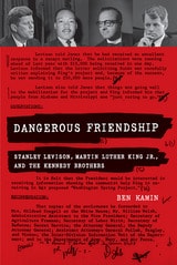 cover of Dangerous Friendship: Stanley Levison, Martin Luther King Jr., and the Kennedy Brothers