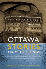 cover of Ottawa Stories from the Springs: Anishinaabe dibaadjimowinan wodi gaa binjibaamigak wodi mookodjiwong e zhinikaadek