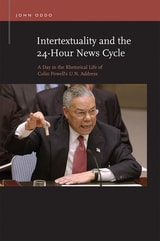 cover of Intertextuality and the 24-Hour News Cycle: A Day in the Rhetorical Life of Colin Powell's U.N. Address