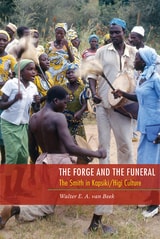 cover of The Forge and the Funeral: The Smith in Kapsiki/Higi Culture