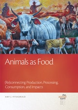 cover of Animals as Food: (Re)connecting Production, Processing, Consumption, and Impacts