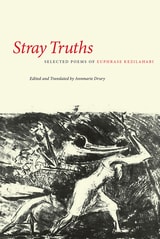 cover of Stray Truths: Selected Poems of Euphrase Kezilahabi