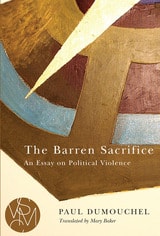 cover of The Barren Sacrifice: An Essay on Political Violence