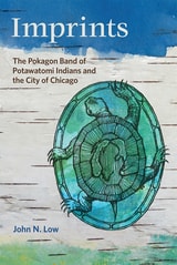 cover of Imprints: The Pokagon Band of Potawatomi Indians and the City of Chicago