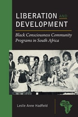 cover of Liberation and Development: Black Consciousness Community Programs in South Africa