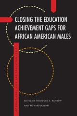 cover of Closing the Education Achievement Gaps for African American Males