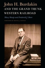 cover of John H. Burdakin and the Grand Trunk Western Railroad