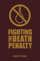 cover of Fighting the Death Penalty: A Fifty-Year Journey of Argument and Persuasion