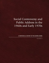 cover of Social Controversy and Public Address in the 1960s and Early 1970s: A Rhetorical History of the United States, Volume IX