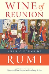 cover of Wine of Reunion: Arabic Poems of Rumi