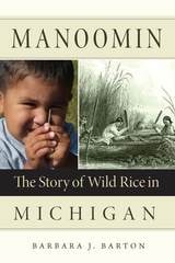 cover of Manoomin: The Story of Wild Rice in Michigan