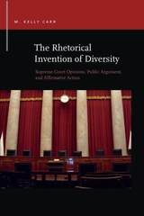 cover of The Rhetorical Invention of Diversity: Supreme Court Opinions, Public Arguments, and Affirmative Action