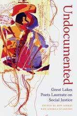 cover of Undocumented: Great Lakes Poets Laureate on Social Justice