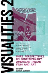 cover of Visualities 2: More Perspectives on Contemporary American Indian Film and Art