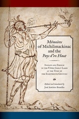 cover of Mémoires of Michilimackinac and the Pays d'en Haut: Indians and French in the Upper Great Lakes at the Turn of the Eighteenth Century
