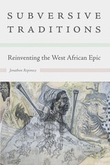 cover of Subversive Traditions: Reinventing the West African Epic