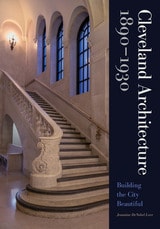 cover of Cleveland Architecture 1890–1930: Building the City Beautiful