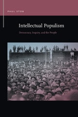 cover of Intellectual Populism: Democracy, Inquiry, and the People