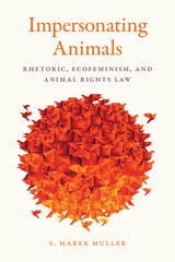 cover of Impersonating Animals: Rhetoric, Ecofeminism, and Animal Rights Law