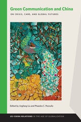 cover of Green Communication and China: On Crisis, Care, and Global Futures