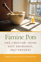 cover of Famine Pots: The Choctaw–Irish Gift Exchange, 1847–Present