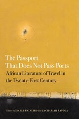 cover of The Passport That Does Not Pass Ports: African Literature of Travel in the Twenty-First Century