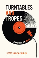 cover of Turntables and Tropes: A Rhetoric of Remix