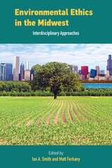 cover of Environmental Ethics in the Midwest: Interdisciplinary Approaches