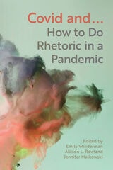 cover of COVID and...: How to Do Rhetoric in a Pandemic