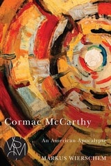 cover of Cormac McCarthy: An American Apocalypse