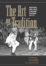 cover of The Art of Tradition: Sacred Music, Dance & Myth of Michigan's Anishinaabe, 1946-1955