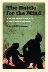 cover of The Battle for the Mind: War and Peace in the Era of Mass Communication