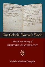 cover of One Colonial Woman's World: The Life and Writings of Mehetabel Chandler Coit