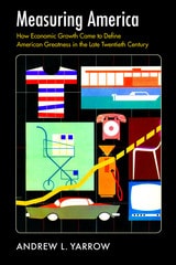 cover of Measuring America: How Economic Growth Came to Define American Greatness in the Late Twentieth Century