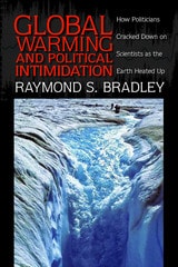 cover of Global Warming and Political Intimidation: How Politicians Cracked Down on Scientists as the Earth Heated Up