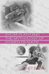 cover of Sylvia Plath and the Mythology of Women Readers